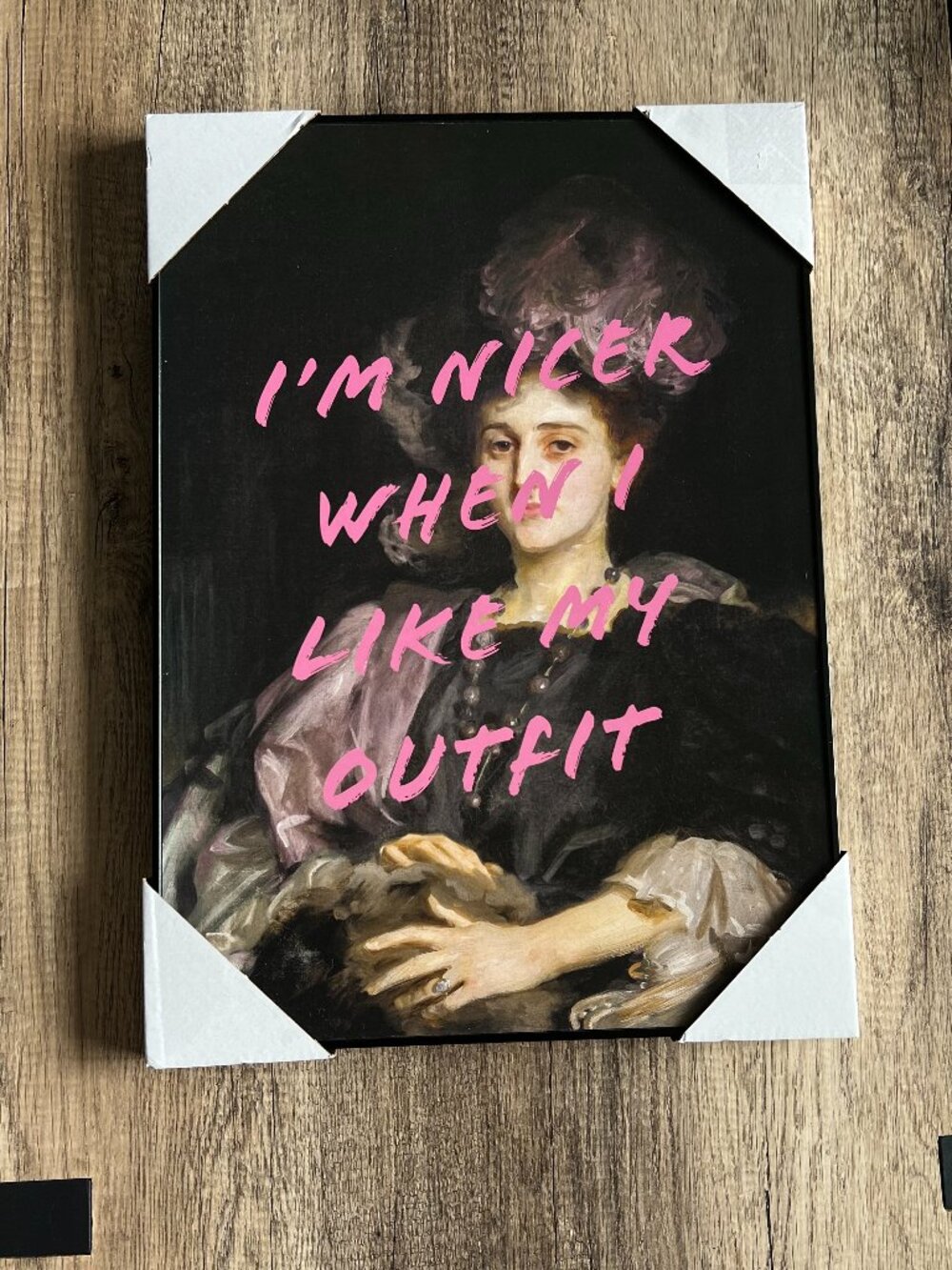 I’m Nicer When I Like My Outfit Framed Wall Art NEW